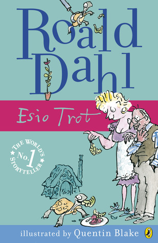Esio Trot by Roald Dahl