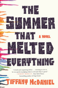 The Summer that Melted Everything by Tiffany Mc Daniel